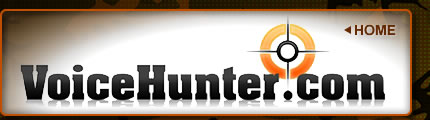 Over 5000 of the world's TOP voiceover talent are here to hear INSTANTLY at VoiceHunter.com!